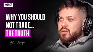 Elliot Serge: Why You Shouldn't Trade Forex, Panic Attacks, Funded Traders | WOR Podcast EP.51