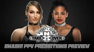 SMASH! PPV Predictions - NXT TakeOver Portland