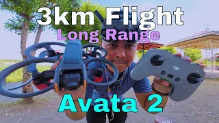 DJI Avata 2 - Flying beyond 3KM  // Long Range Flight