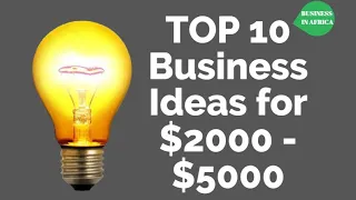 TOP 10 Business Ideas You Can Start And Invest Between $2000 USD, $3000 USD And $5000 USD
