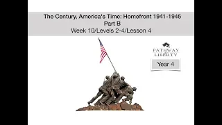 The Century, America's Time/ Homefront 1941-1945/Week 10/Lesson 4/ Part B