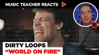 Music Teacher Reacts to Dirty Loops "World On Fire" | Music Shed #90