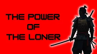 The Power Of The Loner - Miyamoto Musashi