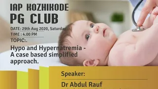 Hypo and Hypernatremia / Dr Abdul Rauf / IAP Kozhikode PG Club