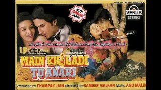 Zubaan Khamosh Hoti Hai,Main Khiladi Tu Anari,1994,With Jhankar Beat,Kumar Sanu &Alka Yagnik, Mp3..