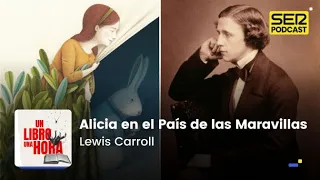 Un libro una hora 92 | Alicia en el País de las Maravillas | Lewis Carroll