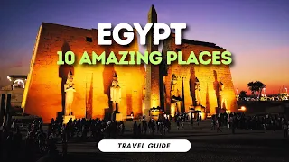 Egypt Top 10 Travel Destinations: Unlocking Egypt's Mysteries