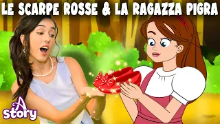 Le Scarpe Rosse & La Ragazza Pigra |Storie per Bambini Italiano | A Story Italian