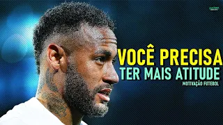 Neymar Jr. - Pra Vencer é Preciso Coragem e Atitude! Motivação Futebol...