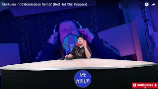 The Mix Up   Reaction to Merkules   Californication Remix Red Hot Chili Peppers