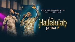 Etriakor Charles & WB || The Hallelujah Praise || Ft. Ps Justice Opare