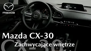 Mazda CX-30 | Zachwycające wnętrze