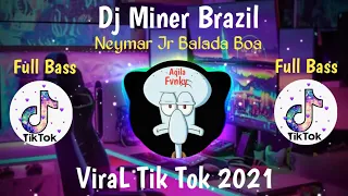 Dj Miner Brazil - Neymar Jr Balada Boa Viral Tik Tok Terbaru 2021