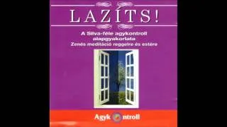 Lazíts! – 01/03 – A Silva-féle agykontroll alapgyakorlata