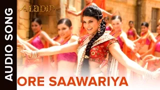 O Re Saawariya Audio Song | Aladin | Amitabh Bachchan, Ritesh Deshmukh & Jacqueline Fernandez