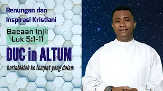 DUC IN ALTUM | BERTOLAKLAH ke TEMPAT YANG DALAM | Renungan dan Inspirasi Hidup Kristiani