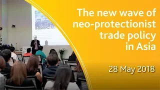 The new wave of neo-protectionist trade policy in Asia