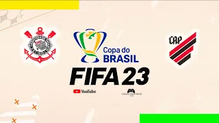 FIFA 23 - Corinthians X Atlético-PR - Copa do Brasil 2023 #brasileirão #corinthians #atléticopr