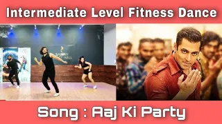 Aaj Ki Party | Bajrangi Bhaijaan | Intermediate Level Fitness Dance | Akshay Jain Choreography | DGM