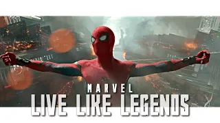 MARVEL || Live Like Legends