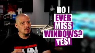 Do I Ever Miss Windows? (YES!)