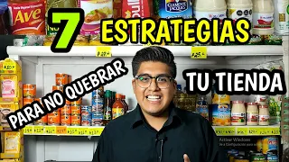 7 Estrategias para no quebrar tu tienda de abarrotes