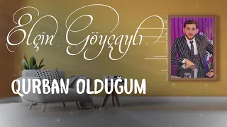 Elçin Göyçaylı - Qurban Olduğum 2021