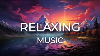 Beautiful Relaxing Music - Stress Relief, Sleep and Calmness