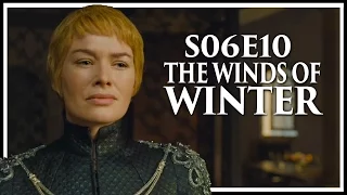 Game Of Thrones Season 6 Episode 10 "The Winds Of Winter" In-Depth Review