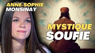 Soufisme : pacification de l'égo et réalisation spirituelle dans l'Islam - Anne-Sophie Monsinay