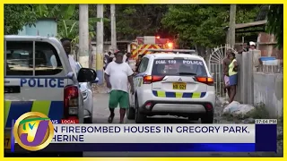 Gunmen Firebombed Houses in Gregory Park. St. Catherine | TVJ News