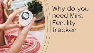 Meet Mira Fertility -  Tracker That Shows Your Full Fertile Window