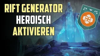Destiny 2 Forsaken : Rift Generator auf Heroisch aktivieren | Anleitung Deutsch