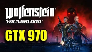 Wolfenstein Youngblood GTX 970  OC | 1080p & 1440p | FRAME-RATE TEST