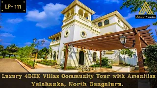 LP 111- Upcoming Ultra Luxury 4BHK Villas in Yelahanka, Bengaluru | Luxury Properties