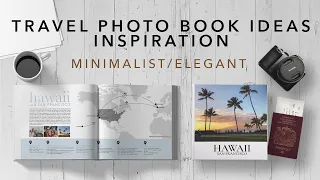 Travel Photo Book Inspiration/Ideas | Minimalist/Elegant | Hawaii/San Francisco
