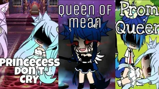 Princecess don't cry||Queen of Mean||Prom Queen||GLMV