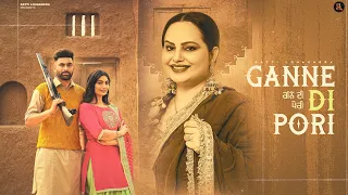 Ganne Di Pori (official video) Satti Lohakhera & Deepak Dhillon | Latest Punjabi Song 2024