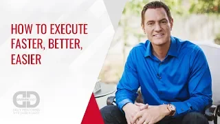 How to Execute Faster, Better, Easier