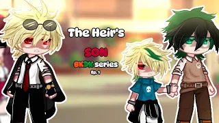 [💚] The heir's son [🧡] // EP.1 // GCMV // BKDK Series // 📣My AU📣