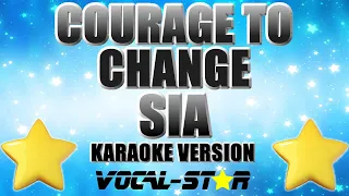 Sia - Courage to Change (Karaoke Version)