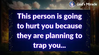 💌 This person is going to hurt you because they are planning to trap you...
