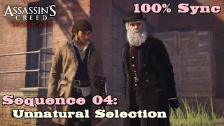 Assassin's Creed Syndicate ★ Sequence 04: Unnatural Selection [100% Sync]