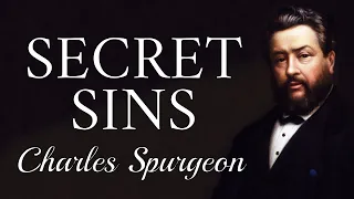 “Secret Sins” | Charles Spurgeon Sermon | Psalm 19:12 | Hypocrisy, Confession, Repentance