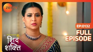 Mandira हुई हैरान | Pyaar Ka Pehla Adhyaya Shiv Shakti | Full Ep 132 | Zee TV | 14 Nov 2023