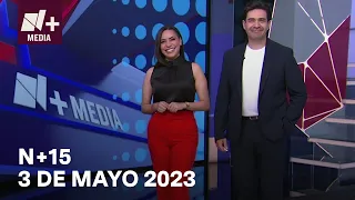 N+15 -  Programa Completo. 3 de mayo 2023