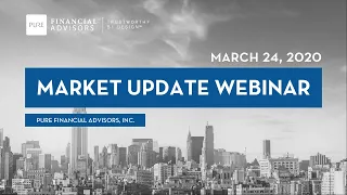 Financial Markets Update, Commentary & Questions Answered: March 24, 2020 | Pure Financial Advisors