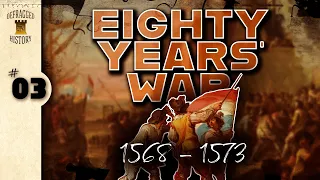 Eighty Years' War (1568 - 1573) Ep. 3 - Rabble-Rousing Rebel