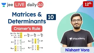 JEE: Matrices & Determinants L10 | Cramer's Rule | Unacademy JEE | JEE Maths | Nishant Sir