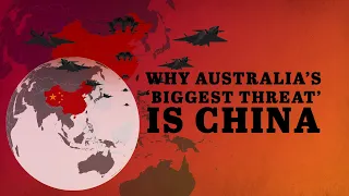 Why Australia's ‘biggest threat’ is China